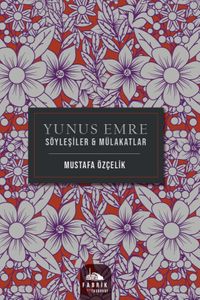 Yunus Emre Söyleşiler - Mülakatlar