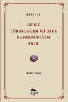 Göğe Yükselecek Mi Diye Bakakaldığım Akik &amp; Naatlar