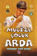 Mucize Çocuk Arda & Futbolun Yeni Starı