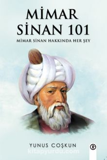 Mimar Sinan 101 & Mimar Sinan Hakkında Her Şey