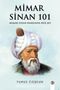 Mimar Sinan 101 & Mimar Sinan Hakkında Her Şey
