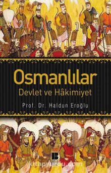 Osmanlılar & Devlet ve Hakimiyet - Haldun Eroğlu