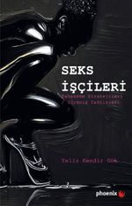 Seks İşçileri & Tahakküm Stratejileri / Direniş Taktikleri