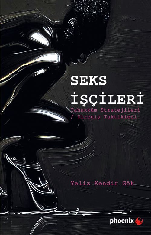 Seks İşçileri & Tahakküm Stratejileri / Direniş Taktikleri