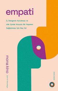 Empati & İç Dengenin Kurulması ve Aile İçinde  Huzurlu Bir Yaşamın Sağlanması İçin Beş Yol