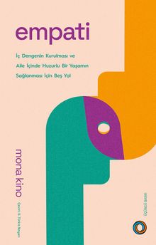 Empati & İç Dengenin Kurulması ve Aile İçinde  Huzurlu Bir Yaşamın Sağlanması İçin Beş Yol