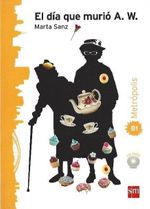 El dia que murio A.W. +Cd (Metrópolis B1 Suspense)