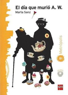 El dia que murio A.W. +Cd (Metrópolis B1 Suspense)