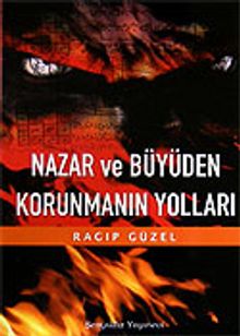 Nazar ve Büyüden Korunmanın Yolları