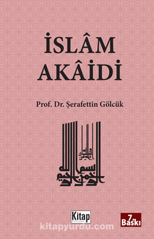 İslam Akaidi - Prof. Dr. Şerafeddin Gölcük