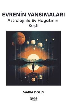 Evrenin Yansımaları & Astroloji ile Ev Hayatının Keşfi