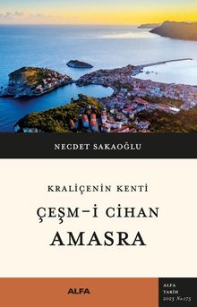 Kraliçenin Kenti Çeşm-i Cihan  Amasra
