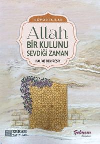 Allah Bir Kulunu Sevdiği Zaman