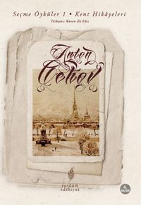 Seçme Öyküler Cilt 1:  Kent Hikayeleri