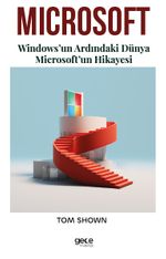 Microsoft & Windows’un Ardındaki Dünya Microsoft’un Hikayesi