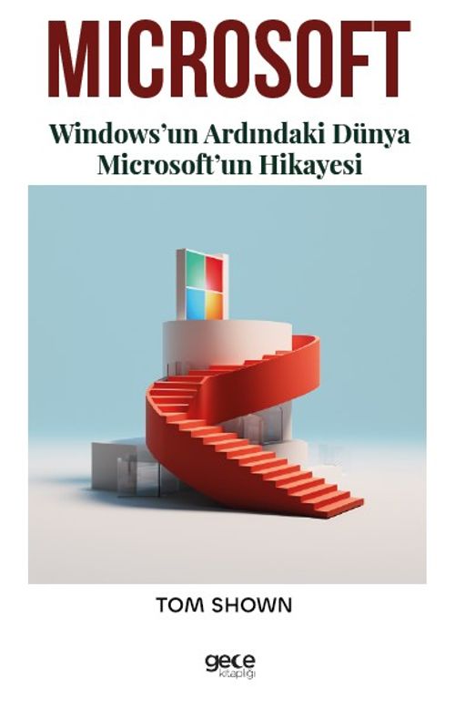 Microsoft & Windows'un Ardındaki Dünya Microsoft'un Hikayesi