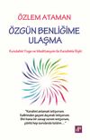 &Ouml;zg&uuml;n Benliğime Ulaşma