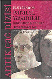 İskender & Caesar / Paralel Yaşamlar (Bioi Paraleloji)