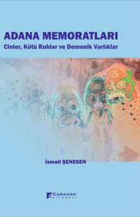 Adana Memoratları & Cinler, Kötü Ruhlar ve Demonik Varlıklar