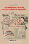 Türk Basınında Çocuk ve Çocukluk Meselesi (1928-1945)