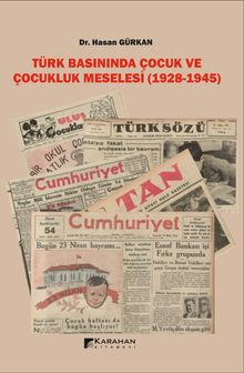 Türk Basınında Çocuk ve Çocukluk Meselesi (1928-1945) 