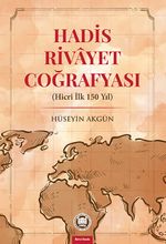 Hadis Rivayet Coğrafyası (Hicri İlk 150 Yıl)