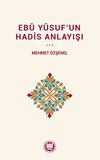 Eb&ucirc; Y&ucirc;suf'un Hadis Anlayışı