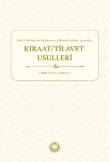 Harf Telaffuzu Ses Kullanımı ve Okuyuş Keyfiyeti Açısından Kıraat / Tilavet Usulleri