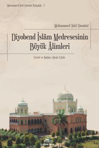 Diyobend İslam Medresesinin Büyük Âlimleri