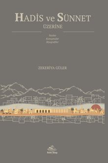 Hadis ve Sünnet Üzerine & Yazılar, Konuşmalar, Biyografiler