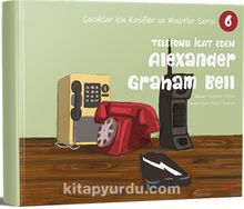 Telefonu İcat Eden Alexander Graham Bell / Çocuklar için Kaşifler ve Mucitler Serisi 6