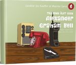 Telefonu İcat Eden Alexander Graham Bell / Çocuklar için Kaşifler ve Mucitler Serisi 6