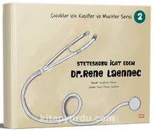 Steteskobu İcat Eden Dr. Rene Laennec / Çocuklar için Kaşifler ve Mucitler Serisi 2