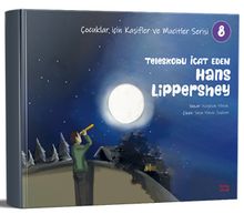 Teleskobu İcat Eden Hans Lippershey / Çocuklar için Kaşifler ve Mucitler Serisi 8