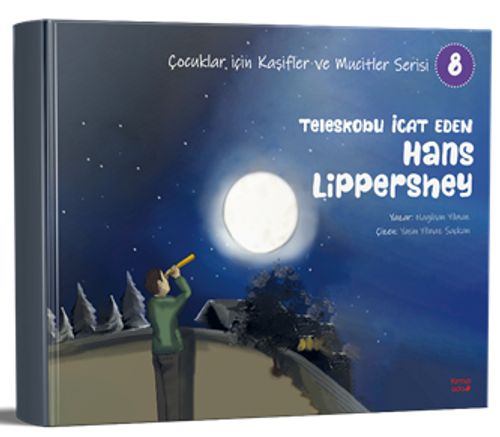 Teleskobu İcat Eden Hans Lippershey / Çocuklar için Kaşifler ve Mucitler Serisi 8