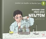 Kafasına Elma Düşen Çocuk Newton / Çocuklar için Kaşifler ve Mucitler Serisi 3