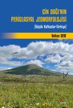 Cin Dağı'nın Periglasyal Jeomorfolojisi & Küçük Kafkaslar-Türkiye