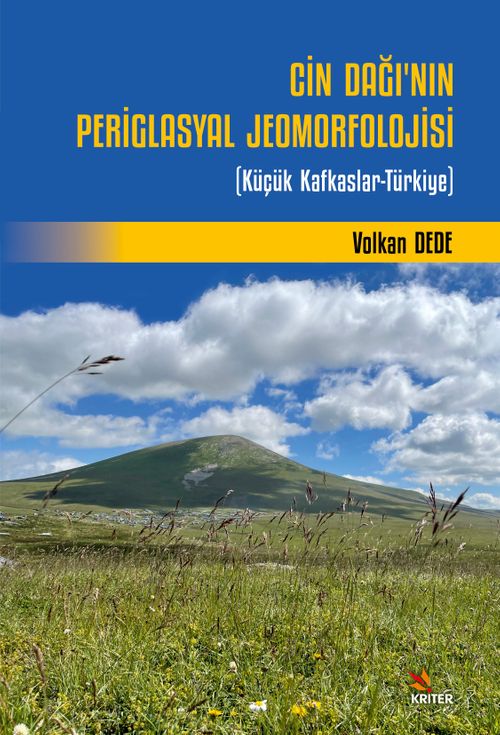 Cin Dağı'nın Periglasyal Jeomorfolojisi & Küçük Kafkaslar-Türkiye