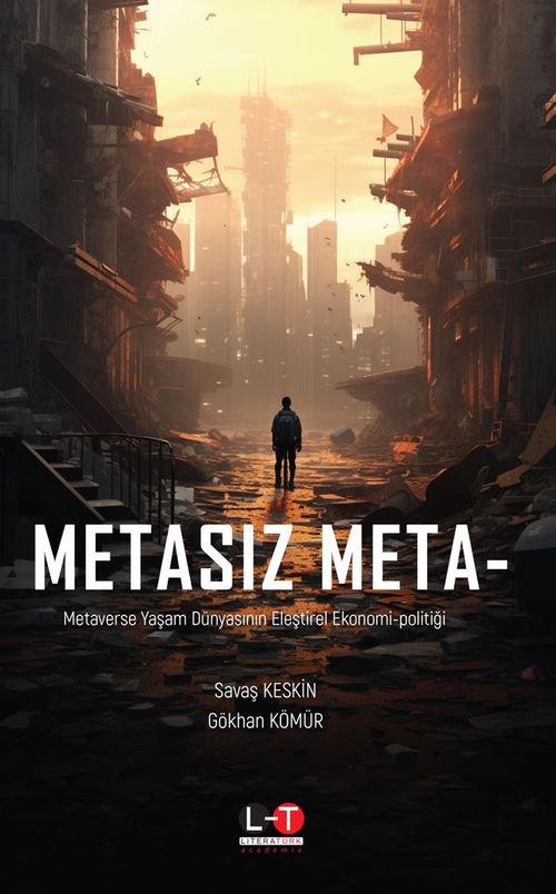 Metasız Meta & Metaverse Yaşam Dünyasının Eleştirel Ekonomi-Politiği