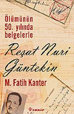 Reşat Nuri Güntekin / Ölümünün 50.Yılında Belgelerle / 6-H-33