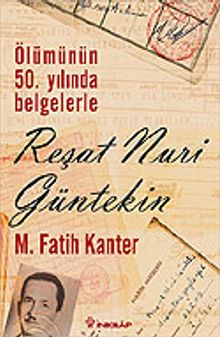 Reşat Nuri Güntekin / Ölümünün 50.Yılında Belgelerle / 6-H-33
