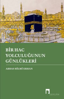 Bir Hac Yolculuğunun Günlükleri