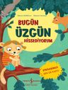 Bugün Üzgün Hissediyorum