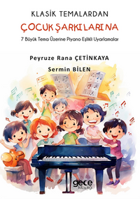 Klasik Temalardan Çocuk Şarkılarına / 7 Büyük Tema Üzerine Piyano Eşlikli Uyarlamalar