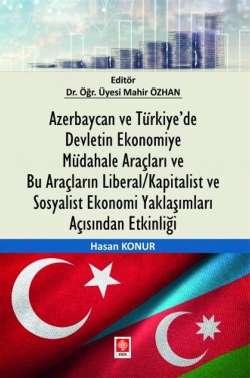 Azerbaycan ve Türkiye'de Devletin Ekonomiye Müdahale Araçları ve Bu Araçların Liberal/Kapitalist ve Sosyalist Ekonomi Yaklaşımları Açısından Etkinliği