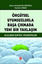 Örgütsel Uyumsuzlukla Başa Çıkmada Yeni Bir Yaklaşım