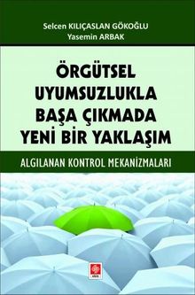 Örgütsel Uyumsuzlukla Başa Çıkmada Yeni Bir Yaklaşım