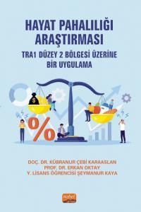 Hayat Pahalılığı Araştırması & TRA1 Düzey 2 Bölgesi Üzerine Bir Uygulama