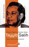 Sudanlı Öykü Ve Roman Yazarı Tayyib Salih & Hayatı, Edebî Kişiliği ve Eserleri