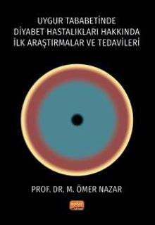 Uygur Tababetinde Diyabet Hastalıkları Hakkında İlk Araştırmalar ve Tedavileri